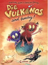  "Die Vulkanos sind bombig!"