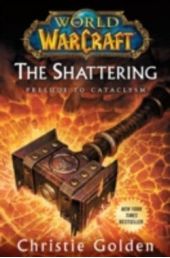  "World of Warcraft: The Shattering"